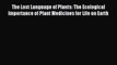 [Download] The Lost Language of Plants: The Ecological Importance of Plant Medicines for Life