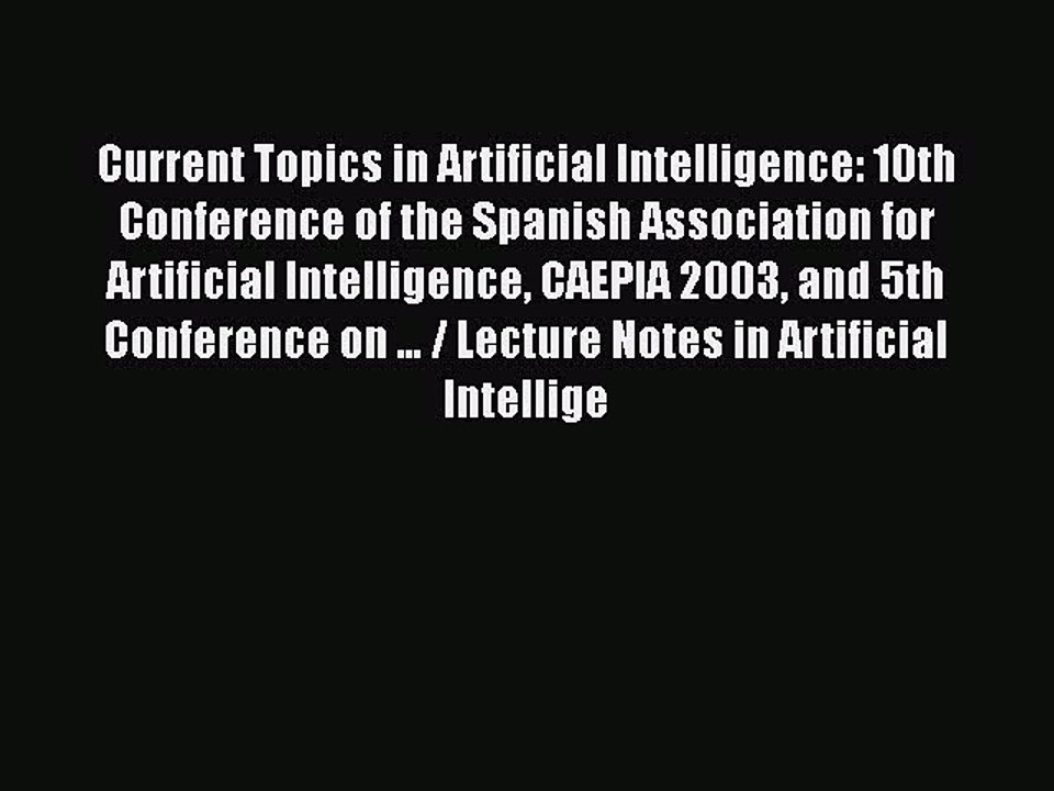 [PDF] Current Topics in Artificial Intelligence: 10th Conference of the Spanish Association
