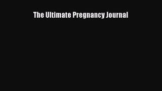 Download The Ultimate Pregnancy Journal Ebook Online