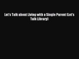 Read Let's Talk about Living with a Single Parent (Let's Talk Library) Ebook Free