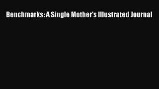 Read Benchmarks: A Single Mother's Illustrated Journal Ebook Free