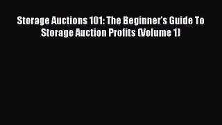Popular book Storage Auctions 101: The Beginner's Guide To Storage Auction Profits (Volume