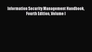 For you Information Security Management Handbook Fourth Edition Volume I