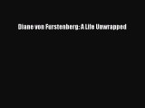 [Online PDF] Diane von Furstenberg: A Life Unwrapped  Full EBook