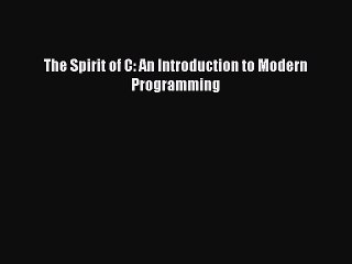 Download 'The Spirit of C': Your Guide to Modern Programming – Free Ebook 📘