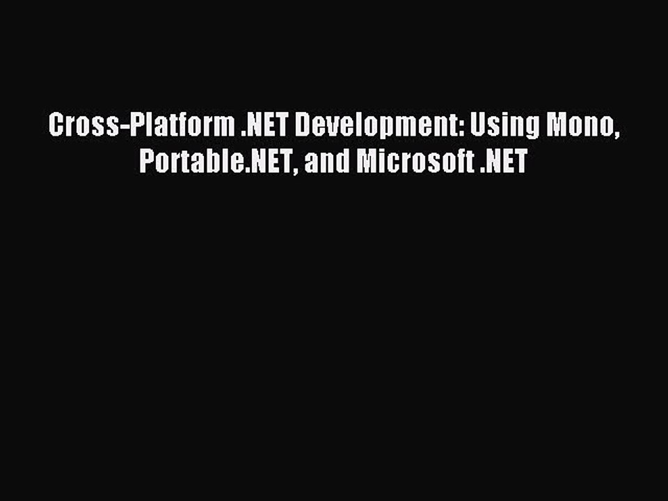 Read Cross-Platform .NET Development: Using Mono Portable.NET and Microsoft .NET Ebook Free