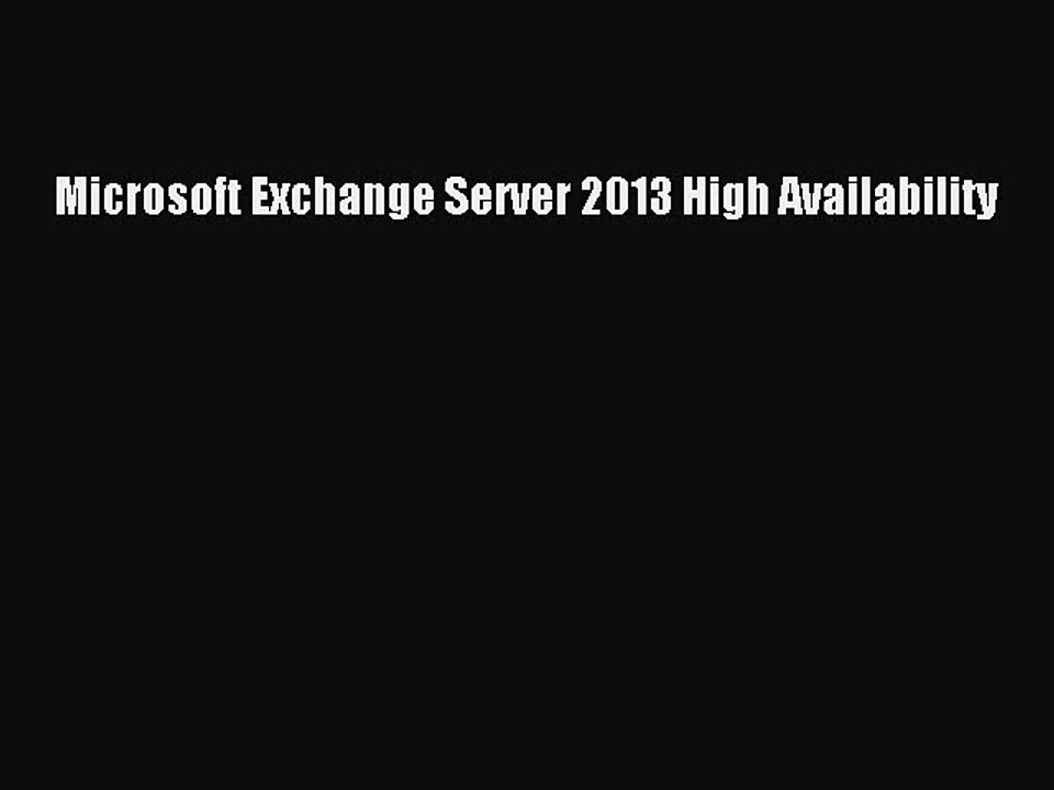 Download Microsoft Exchange Server 2013 High Availability PDF Online