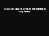 Download Fine Cooking Soups & Stews: No-Fail Recipes for Every Season PDF Online