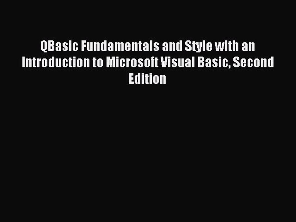 Read QBasic Fundamentals and Style with an Introduction to Microsoft Visual Basic Second Edition