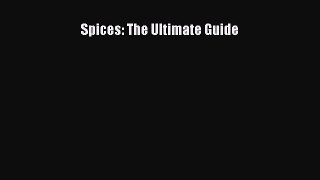 Read Spices: The Ultimate Guide Ebook Free