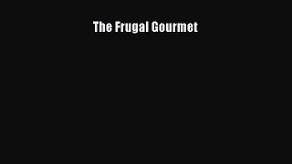 Read The Frugal Gourmet Ebook Free