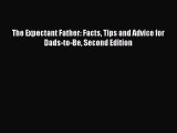 Download The Expectant Father: Facts Tips and Advice for Dads-to-Be Second Edition PDF Free