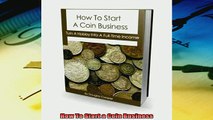 For you  How To Start a Coin Business