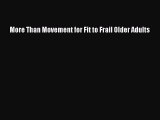 Download More Than Movement for Fit to Frail Older Adults Ebook Free