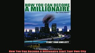 Pdf online  How You Can Become A Millionaire Start Your Own City