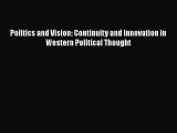 Download Book Politics and Vision: Continuity and Innovation in Western Political Thought PDF