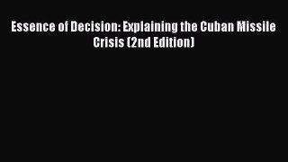 Read Book Essence of Decision: Explaining the Cuban Missile Crisis (2nd Edition) ebook textbooks