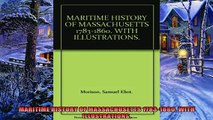 Enjoyed read  MARITIME HISTORY OF MASSACHUSETTS 17831860 WITH ILLUSTRATIONS