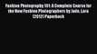 [Online PDF] Fashion Photography 101: A Complete Course for the New Fashion Photographers by