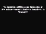 Read Book The Economic and Philosophic Manuscripts of 1844 and the Communist Manifesto (Great