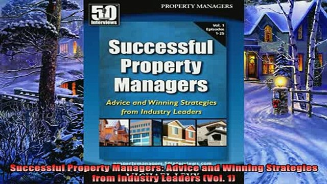 Popular book Successful Property Managers Advice and Winning Strategies from Industry Leaders Vol 1