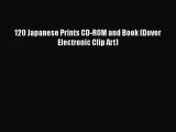 [Online PDF] 120 Japanese Prints CD-ROM and Book (Dover Electronic Clip Art) Free Books