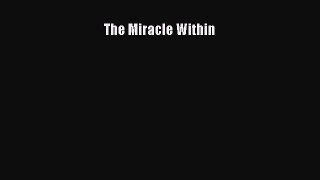 Download The Miracle Within Ebook Free