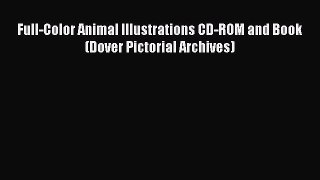 [PDF] Full-Color Animal Illustrations CD-ROM and Book (Dover Pictorial Archives)  Full EBook