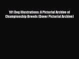 [Online PDF] 101 Dog Illustrations: A Pictorial Archive of Championship Breeds (Dover Pictorial