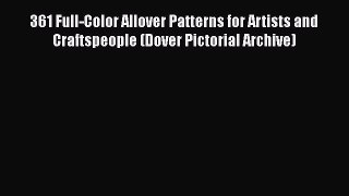[PDF] 361 Full-Color Allover Patterns for Artists and Craftspeople (Dover Pictorial Archive)