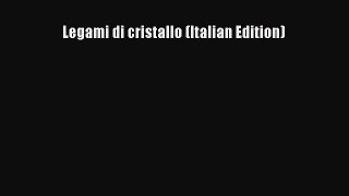 Read Legami di cristallo (Italian Edition) Ebook Online