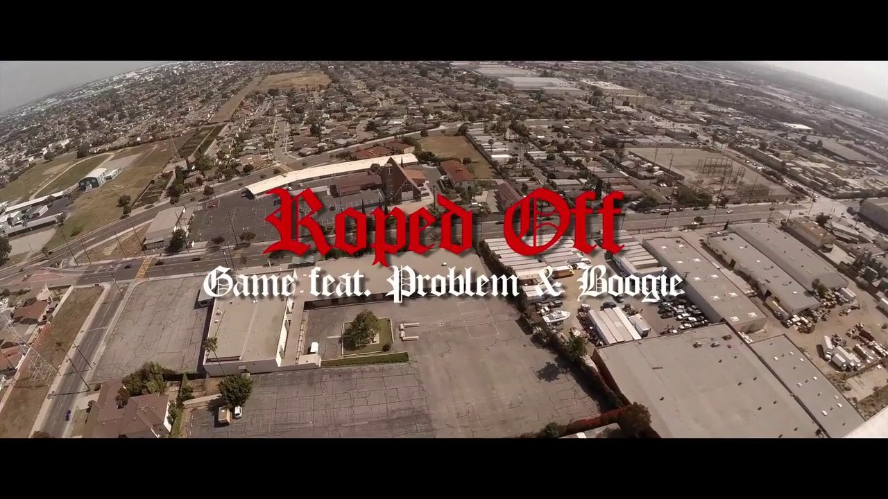 The Game feat Problem & Boogie "Roped Off"