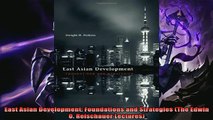 For you  East Asian Development Foundations and Strategies The Edwin O Reischauer Lectures