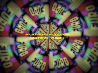 Furo Decisão- Aquele em que os jogadores que assistem ao Tim Roots