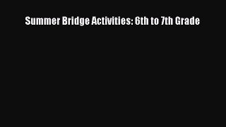 Download Summer Bridge Activities: 6th to 7th Grade PDF Free