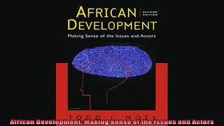 For you  African Development Making Sense of the Issues and Actors