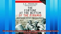Popular book  The Fortune at the Bottom of the Pyramid Eradicating Poverty Through Profits