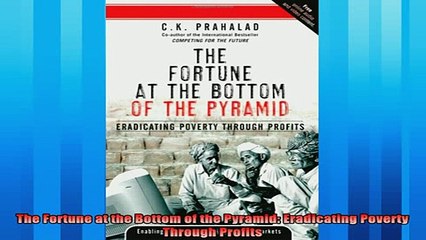 Popular book  The Fortune at the Bottom of the Pyramid Eradicating Poverty Through Profits