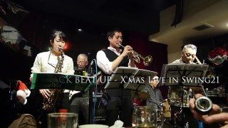 Back Beat Up - X'mas Live in SWING21 - 2014,12/25