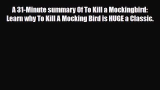PDF A 31-Minute summary Of To Kill a Mockingbird: Learn why To Kill A Mocking Bird is HUGE