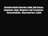 Download Attention Deficit Disorder: Adhd Add Causes Symptoms Signs Diagnosis and Treatments