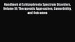 Read Handbook of Schizophrenia Spectrum Disorders Volume III: Therapeutic Approaches Comorbidity