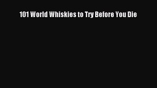 [PDF] 101 World Whiskies to Try Before You Die [Download] Full Ebook