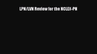 Read LPN/LVN Review for the NCLEX-PN Ebook Free