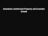 [PDF] Innovation Intellectual Property and Economic Growth Download Online
