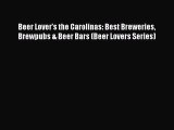 [PDF] Beer Lover's the Carolinas: Best Breweries Brewpubs & Beer Bars (Beer Lovers Series)