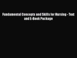 Read Fundamental Concepts and Skills for Nursing - Text and E-Book Package Ebook Free