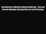 Read Introduction to Medical-Surgical Nursing - Text and Elsevier Adaptive Quizzing (Access