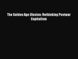 [PDF] The Golden Age Illusion: Rethinking Postwar Capitalism Read Online