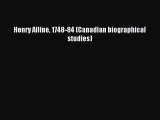 Read Henry Alline 1748-84 (Canadian biographical studies) Ebook Free